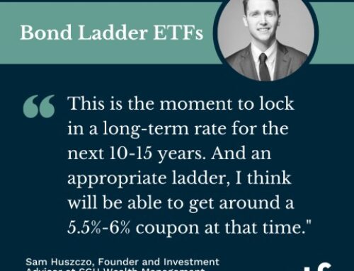 Advisor Sam Huszczo, CFA, CFP Recommends a Bond Ladder With ETFs