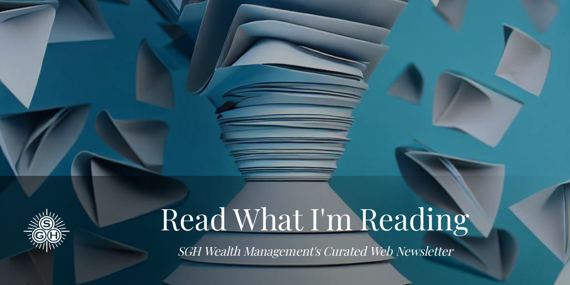 SGH Wealth Management: What I'm Reading